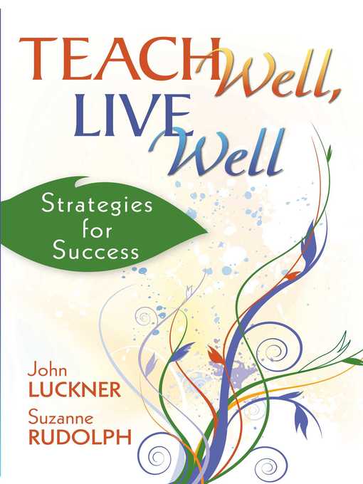 Title details for Teach Well, Live Well: Strategies for Success by John Luckner - Wait list